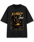 Forged By Pain Motivation Oversized Tee